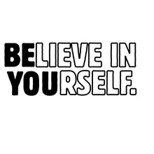 Load image into Gallery viewer, Believe in Yourself